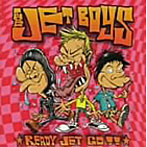 JET BOYS/READY JET GO