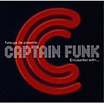 CAPTAIN FUNK/タツヤ・オオエ・プレゼンツ エンカウンター・ウィズ...キャプテン・ファンク