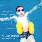 KAORU ONO/MUSIC TRANQUILIZER