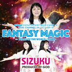 SIZUKU/FANTASY MAGIC