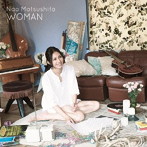 松下奈緒/WOMAN（初回生産限定盤）（DVD付）