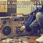 RIZE/ALL TIME BEST mixed by MIGHTY CROWN(通常盤)