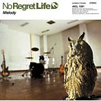 No Regret Life/メロディー