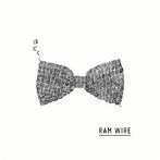 RAM WIRE/ほどく