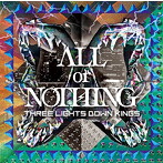 THREE LIGHTS DOWN KINGS/ALL or NOTHING