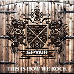 SPYAIR/THIS IS HOW WE ROCK