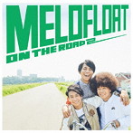 メロフロート/ON THE ROAD 2（初回生産限定盤）（DVD付）