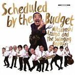 吾妻光良＆The Swinging Boppers/Scheduled by the Budget