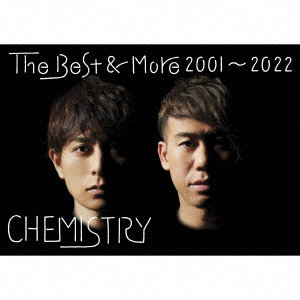 CHEMISTRY/The Best ＆ More 2001〜2022（初回生産限定盤）（Blu-ray Disc付）