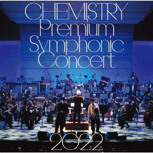 CHEMISTRY/CHEMISTRY Premium Symphonic Concert 2022（通常盤）