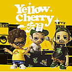 Yellow Cherry/一歩目