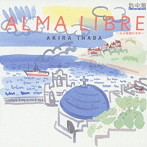 因幡晃/ALMA LIBRE〜心よ 自由になれ〜