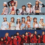 7AIR/SALT5/11WATER/壊れない愛がほしいの/GET UP!ラッパー/BE ALL RIGHT!