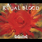 GAGAALING/ROYAL BLOOD