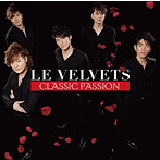 LE VELVETS/CLASSIC PASSION（初回生産限定盤）（DVD付）
