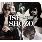 伊勢正三/ISE SHOZO ALL TIME BEST〜Then ＆ Now〜