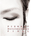 PIERROT/DICTATORS CIRCUS FINAL