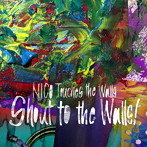 NICO Touches the Walls/Shout to the Walls！