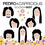 ペドロ＆カプリシャス/GOLDEN☆BEST ペドロ＆カプリシャス