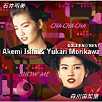 石井明美/森川由加里/GOLDEN☆BEST 石井明美・森川由加里