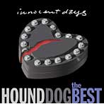 HOUND DOG/THE BEST〜INNOCENT DAYS〜/HOUND DOG