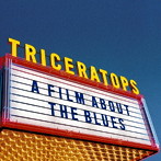 TRICERATOPS/A FILM ABOUT THE BLUES