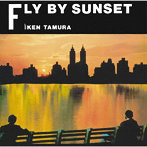 ケン 田村/FLY BY SUNSET