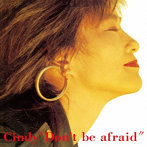 Cindy/Don’t Be Afraid