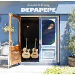 DEPAPEPE/Acoustic＆Dining