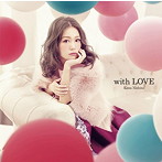 西野カナ/with LOVE（初回生産限定盤）（DVD付）