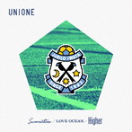 UNIONE/Summertime/LOVE OCEAN/Higher（C）