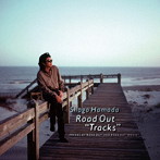 浜田省吾/ROAD OUT ‘TRACKS’