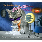 Shogo Hamada＆The J.S. Inspirations/The Moonlight Cats Radio Show Vol.2
