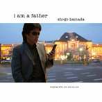 浜田省吾/I am a father