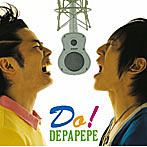 DEPAPEPE/Do！