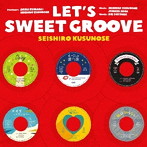楠瀬誠志郎/LET’S SWEET GROOVE