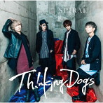 Thinking Dogs/SPIRAL（通常盤）