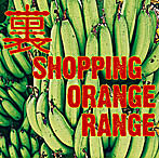 オレンジレンジ/裏 SHOPPING