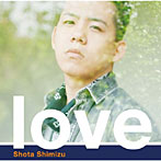 清水翔太/love（初回生産限定盤）（DVD付）