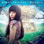 miwa/Faraway/Kiss you(初回生産限定盤)(DVD付)