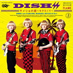DISH///サイショの恋〜モテたくて〜/FLAME