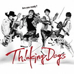Thinking Dogs/Are you ready?(初回生産限定盤)(DVD付)