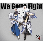 XY/We Gotta Fight（期間生産限定アニメ盤）（DVD付）