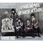 Thinking Dogs/Oneway Generation（初回生産限定盤）（DVD付）