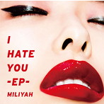 加藤ミリヤ/I HATE YOU-EP-