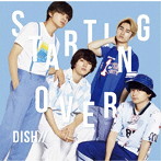 DISH///Starting Over（初回生産限定盤A）（DVD付）