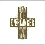 デランジェ/D’ERLANGER REUNION 10TH ANNIVERSARY LIVE 2017-2018