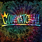 WANIMA/COMINATCHA！！（通常盤）