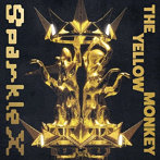 YELLOW MONKEY/Sparkle X（初回生産限定盤）（DVD付）