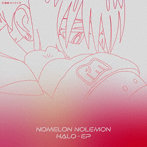 NOMELON NOLEMON/HALO-EP（期間生産限定盤）